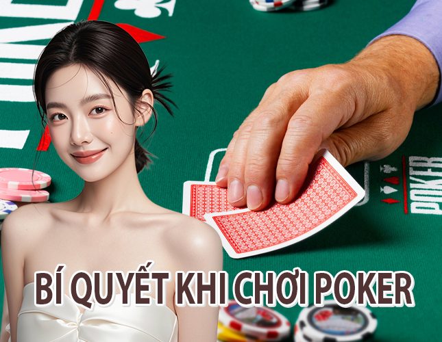 Bí Quyết Khi Chơi Poker