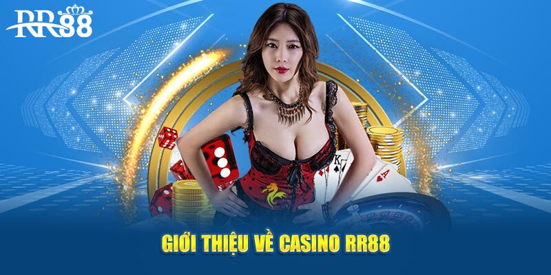 Giới thiệu về casino RR88