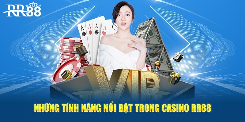 Những tính năng nổi bật trong casino RR88